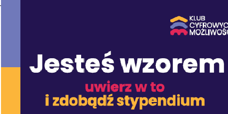 Zaproszenie do projektu Klub Cyfrowych Możliwości - Stypendia NASK