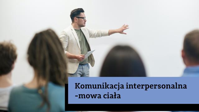 Komunikacja interpersonalna - mowa ciała