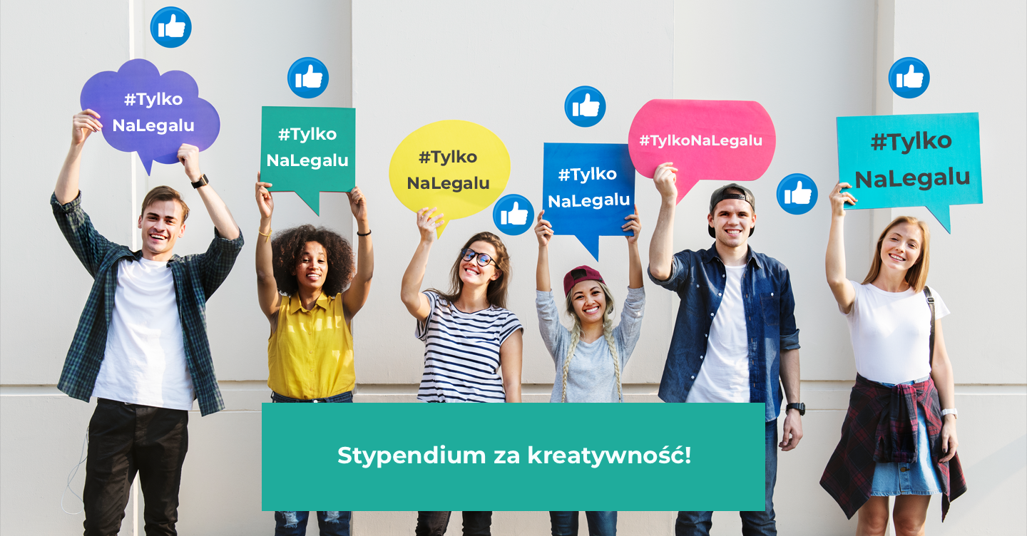 Akcja społeczna #TylkoNaLegalu. Stypendium dla studenta na wyciągnięcie ręki