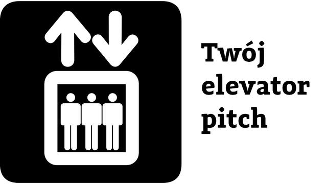 Twój elevator pitch / Projektor Kariery 