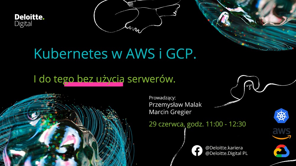 Kubernetes w AWS i GCP. I do tego bez użycia serwerów.