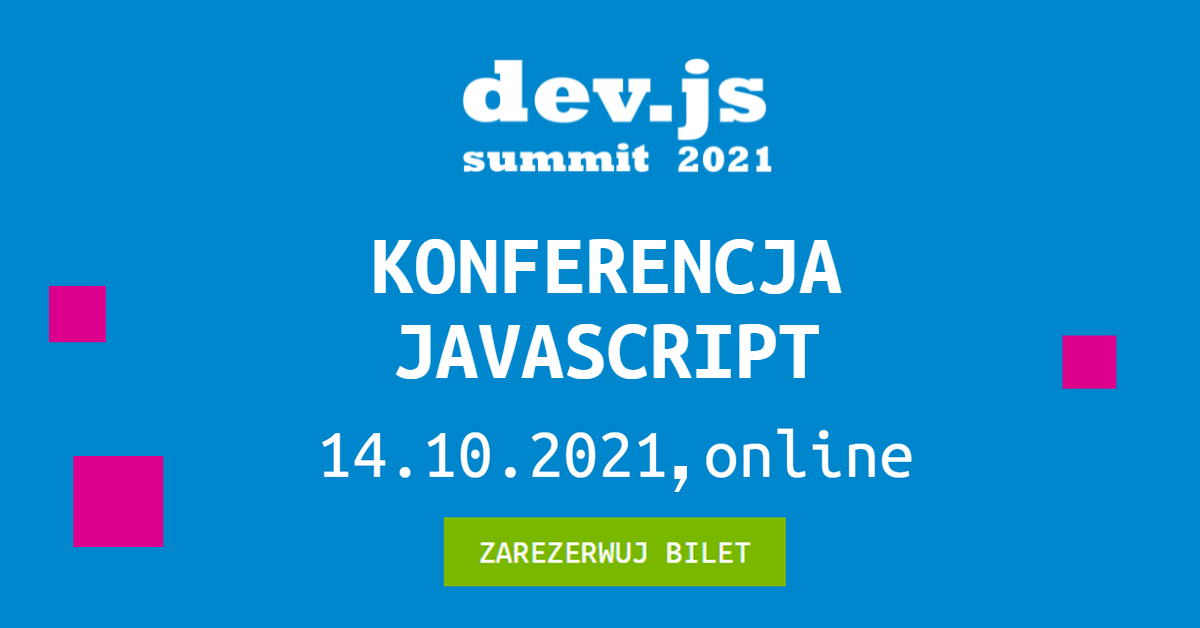 dev.js Summit 2021 (online) - konferencja poświęcona JavaScript i Front-endowi 