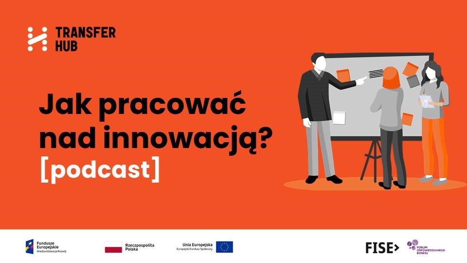 Podcast: Jak pracować nad innowacją?