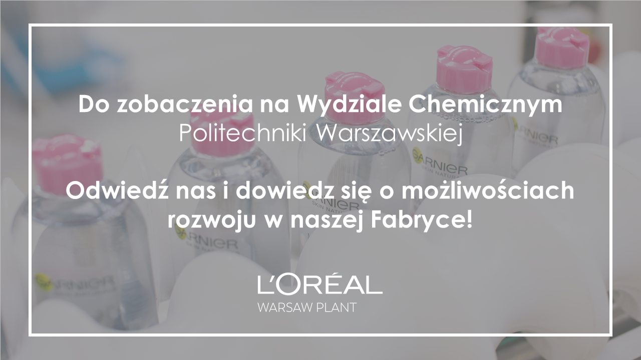 L’Oréal / otwarte spotkania na Wydziale Chemicznym PW