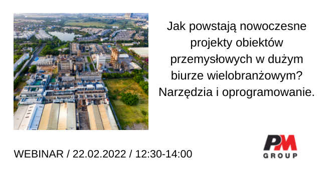 Jak powstają nowoczesne projekty obiektów przemysłowych w dużym biurze wielobranżowym? Narzędzia i oprogramowanie.