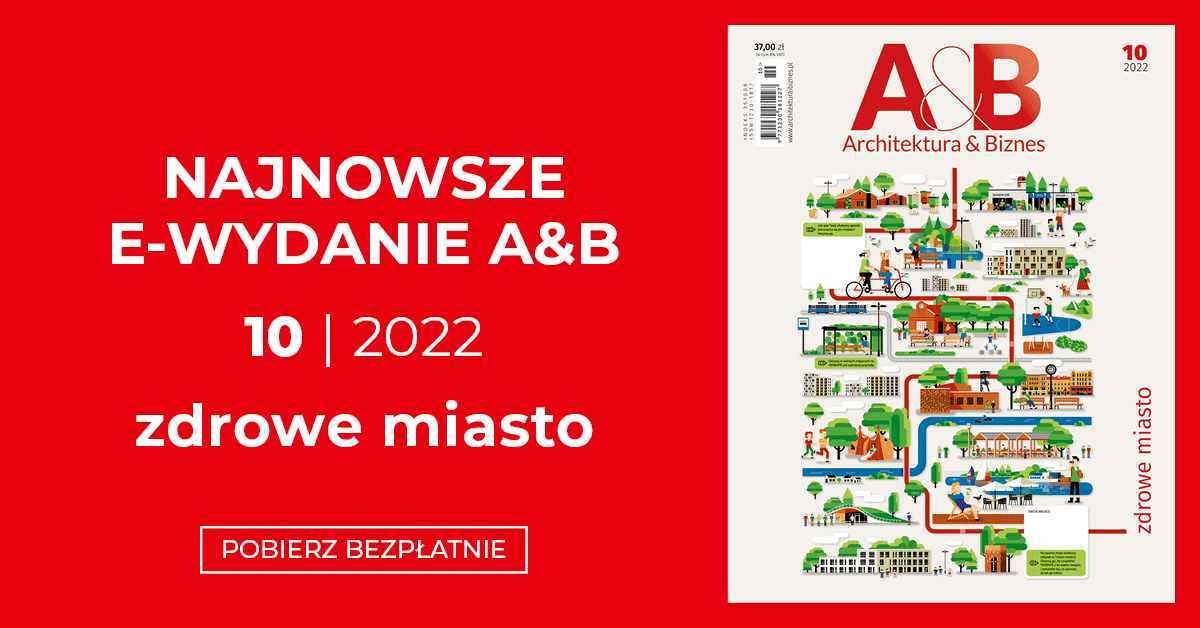Numer 10/2022 miesięcznika „Architektura & Biznes”